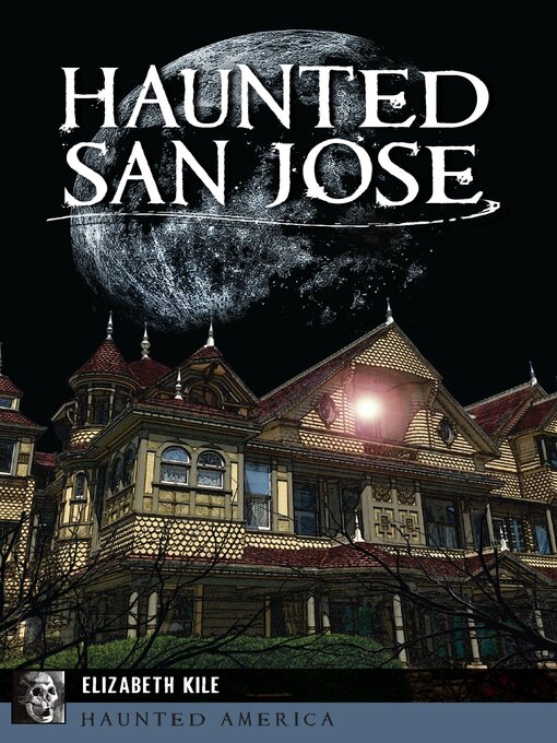 Title details for Haunted San Jose by Elizabeth Kile - Available
